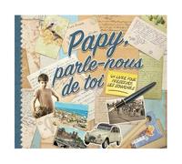 Papy, Parle-Nous De Toi - Un Livre Pour Préserver Les Souvenirs