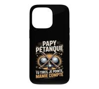 Papy Pétanque Tu Tires Je Pointe Mamie Compte Coque pour iPhone 13 Pro