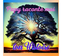 Papy raconte moi ton histoire: Capturer une vie bien vécue : un carnet de notes pour de votre grand-père/papa. Les histoires d'une vie,un voyage à travers le temps