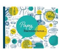 Papy. Raconte-nous...