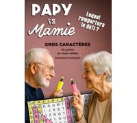Papy vs Mamie : Lequel remportera le défi?: 60 grilles de mots mêlés en gros caractères - Solutions incluses