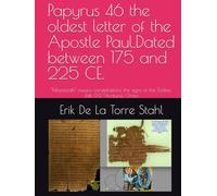 Papyrus 46 the oldest letter of the Apostle Paul.Dated between 175 and 225 CE.: "Mazzaroth" means constellations, the signs of the Zodiac. Job 9:9 “Arcturus, Orion,