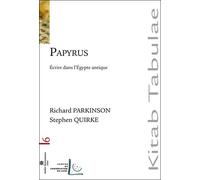 Papyrus Ecrire dans l'Egypte antique - Richard Parkinson - Perrousseaux Atelier - broché - Etude
