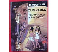 Papyrus Numero 17 : Toutankhamon. Le Pharaon Assassine