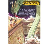 Papyrus - Tome 15 - L’Enfant hiéroglyphe - De Gieter - Dupuis - cartonné - Bande dessinée jeunesse