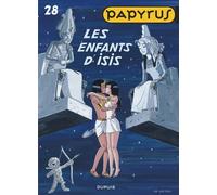 Papyrus - Tome 28 - Les enfants d'Isis - De Gieter - Dupuis - cartonné - Bande dessinée jeunesse