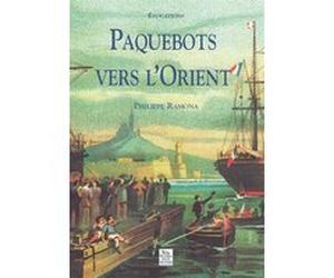 Paquebots vers L'Orient Philippe Ramona (Auteur)