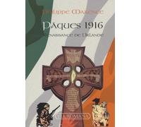 Pâques 1916 : Renaissance de l'Irlande