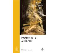 Pâques 2015 à Dieppe - Geoffroy De La Tousche - L'echelle De Jacob - broché - Essai