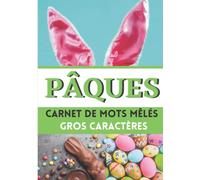 Pâques carnet de mots mêlés gros caractères: Cahier de mots cachés en gros caractères pour les adultes et enfants | Idée cadeau pour patienter en ... œufs poussin lapin panier chocolat carême