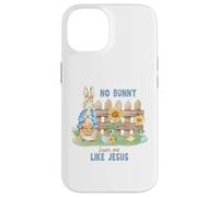 Pâques chrétiennes No Bunny Loves Me Like Jesus God Love Faith Coque pour iPhone 14