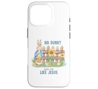 Pâques chrétiennes No Bunny Loves Me Like Jesus God Love Faith Coque pour iPhone 16 Pro