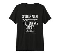 Pâques Il est ressuscité Spoiler Alert la Tombe est Vide Christian T-Shirt Haut de Gamme