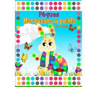 Pâques livre d'activité marqueurs à points: Livre de coloriage marqueurs à points pour les enfants de 2 à 5 ans - Cadeaux de Pâques pour les garçons et les filles