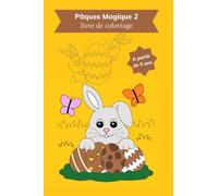 Pâques Magique 2: Livre de Coloriage pour Enfants | Des Illustrations Enchantées pour Une Pâques Magique | A partir de 5ans | Format A5 feuilles blanches