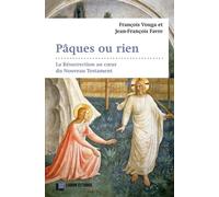 Pâques ou rien : la Résurrection au coeur du Nouveau Testament
