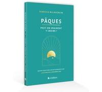 Pâques : Peut-On Vraiment Y Croire? - Quatre Questions Incontournables Sur L'histoire De La Résurrection | Occasion
