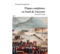 Pâques sanglantes en bord de Garonne - Fernand Campariol - Complicites Eds - broché - Roman