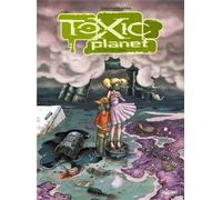 PAQUET Toxic planet - intégrale