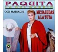 Paquita La Del Barrio - Me Saludas a La Tuya: Mariachi