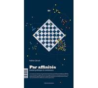 Par Affinités - Amitié Politique Et Coexistence