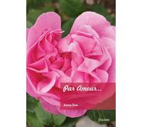 Par Amour... - Anna-Line - Edilivre-Aparis - broché - Poésie