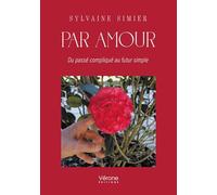 Par amour: Du passé compliqué au futur simple