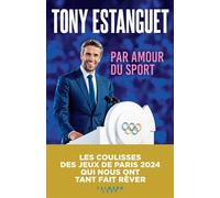 Tony Estanguet – Par amour du sport – Guide – Broché