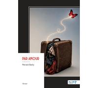 Par amour - Rénald Bailly - Nombre 7 - broché - Roman