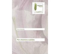 Par chemins oubliés - Pierre Guerande - Muse Editions - broché - Roman
