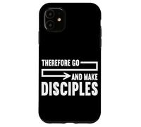 par conséquent, Allez Faire des Disciples la Foi chrétienne Jésus prière Coque pour iPhone 11