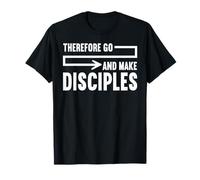 par conséquent, Allez Faire des Disciples la Foi chrétienne Jésus prière T-Shirt