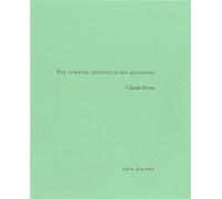 Par curieuse expérience des questions Notes d'écriture - Claude Favre - Serie Discrete - broché - Poésie