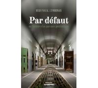 Par défaut ou l'histoire d'un parcours pénitentiaire Pascal Régis (Auteur)
