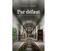 Par défaut ou l'histoire d'un parcours pénitentiaire Pascal Régis (Auteur)
