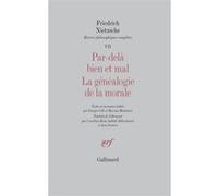 Par-delà bien et mal - La Généalogie de la morale Friedrich Nietzsche (Auteur), Cornélius Heim (Traduction), Isabelle Hildenbrand (Traduction), Jean Gratien (Traduction), Giorgio Colli (Edité par), Ma