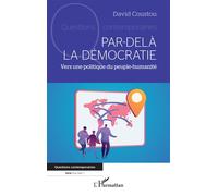 David Coustou – Par-delà la démocratie – Vers une politique du peuple-humanité – Broché