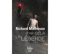 Richard Matheson – Par-delà la légende – Roman – Poche – Gallimard