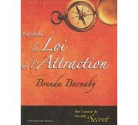 Par-delà la Loi de l'Attraction - Brenda Barnaby - Tredaniel La Maisnie - broché - Guide