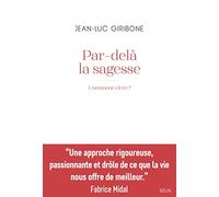 Par-Delà La Sagesse - Comment Vivre ?