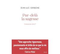 Par-delà la sagesse Comment vivre ? - Jean-Luc Giribone - Seuil - broché - Guide