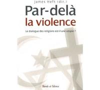 Par dela la violence Heft james (Auteur)