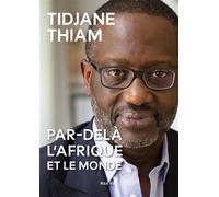 Par-delà l'Afrique et le monde Casser des barrières, construire des ponts - Tidjane Thiam - Max Milo - broché - Essai