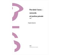 Par-delà l'aveu : remords et justice pénale