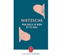 Par-Delà Le Bien Et Le Mal - Prélude À Une Philosophie De L'avenir