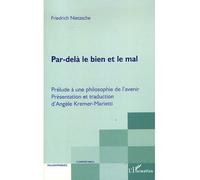 Par-delà le bien et le mal Prélude à une philosophie de l'avenir - Friedrich Nietzsche - L'harmattan - broché - Essai