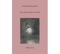 Par-delà le bien et le mal: (Traduction complète)