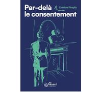 Par-delà le consentement - Evariste Pimplis - Au Hasard - broché - Roman