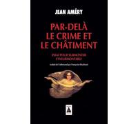 Par-delà le crime et le châtiment Essai pour surmonter l'insurmontable - Jean Améry - Actes sud - Poche - Essai