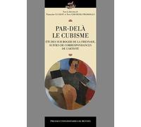 Par-Delà Le Cubisme - Etudes Sur Roger De La Fresnaye, Suivies De Correspondances De L'artiste